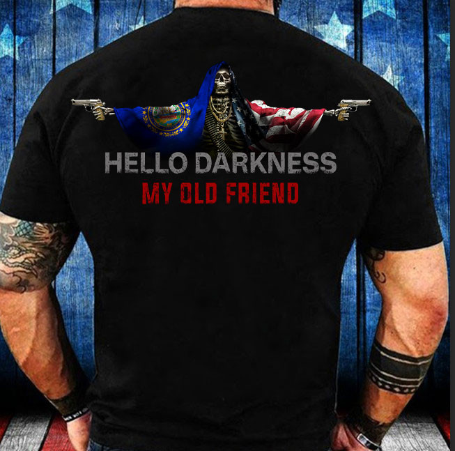 New Hampshire Hello Darkness My Old Friend Shirt Gun New Hampshire Lover Skull Apparel For Mens
