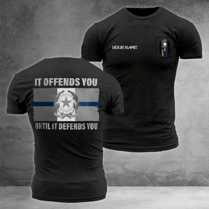 Personalize Italy Thin Blue Line T-Shirt It Offends You Support Police Law Enforcement Shirt