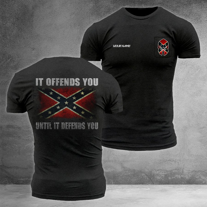 Personalized Confederate T-Shirt It Offends You Until It Defends You