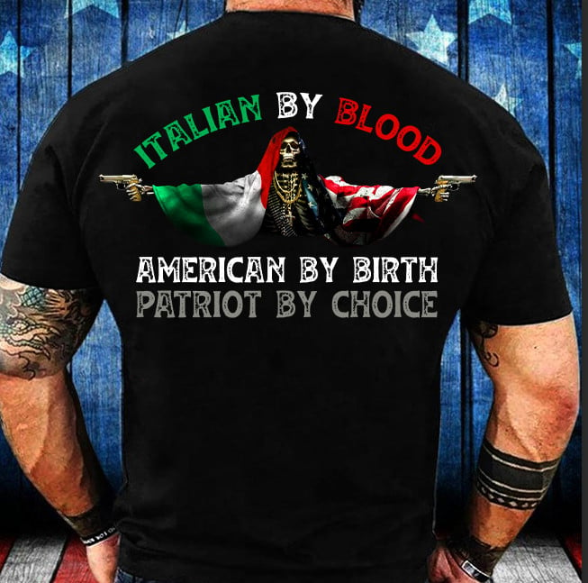 Italian By Blood American By Birth T-Shirt Italy USA Flag Skull With Gun Apparel For Patriots