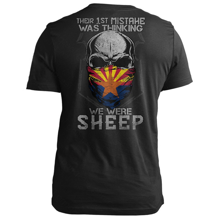 Arizona Their 1St Mistake Was Thinking We Were Sheep Arizona T-Shirt Gifts For Patriotic Dad