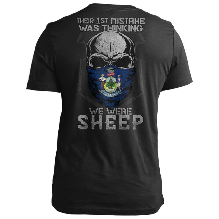 Maine Their 1St Mistake Was Thinking We Were Sheep Maine T-Shirt Patriots Gifts For Him