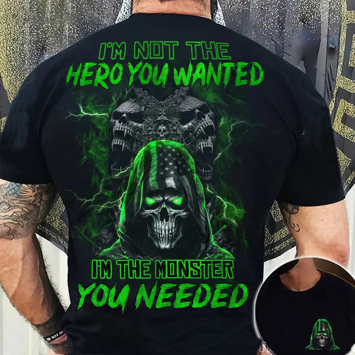 Thin Green Line Skull I'm Not The Hero You Wanted Shirt Supports Military Gift Ideas