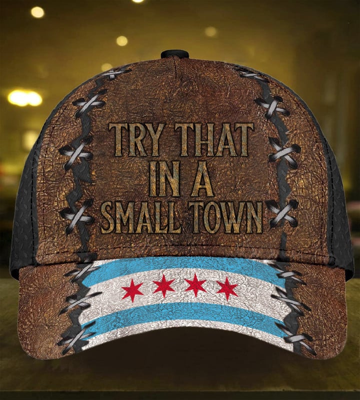 Chicago Try That In A Small Town Hat Old Vintage Mens Patriotic Hats Gifts For Gun Lovers