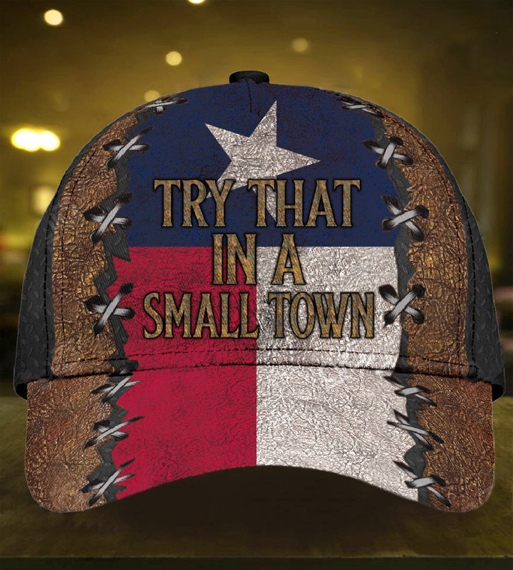 Texas Try That In A Small Town Hat Old Retro 2nd Amendment Merch Gifts For Texans