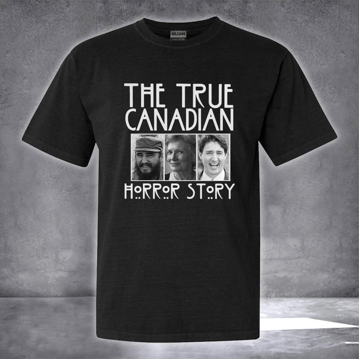 Canadian Horror Story T-Shirt Trudeau Must Go Shirt