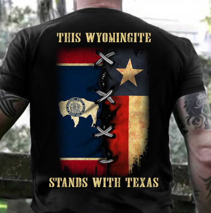 This Wyomingite Stands With Texas T-Shirt Wyoming State Support Texas Shirt Clothing