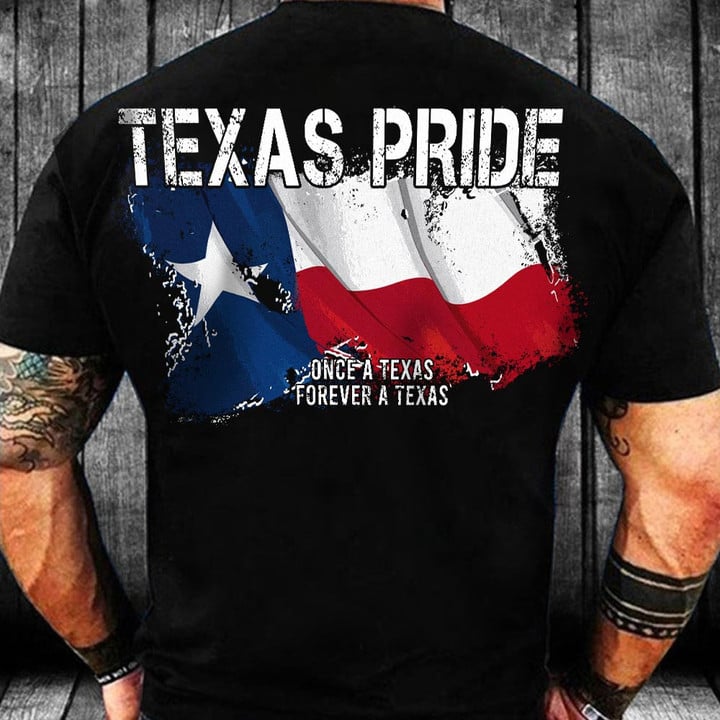 Texas Pride Once A Texas And Forever Shirt Mens Patriotic Tee Shirts Gift For Texan