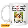 Every Snack You Make, Funny Custom Photo Coffee Mug, Personalized Gift For Dog Lovers