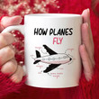 How Planes Fly Coffee Mug 11 Oz, Pilot Mug, Gift For Pilots Aerospace Engineer Aircraft Mechanics Best Gift Idea For Man Husband Coworkers Friend Uncles