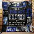 Police Dad Just Like A Normal Dad Except Much Cooler Quilt Blanket Great Customized Blanket Gifts For Birthday Christmas Thanksgiving
