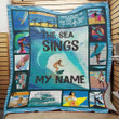 Surfing The Sea Sings My Name Quilt Blanket Great Customized Gifts For Birthday Christmas Thanksgiving Perfect Gifts For Surfing Lover