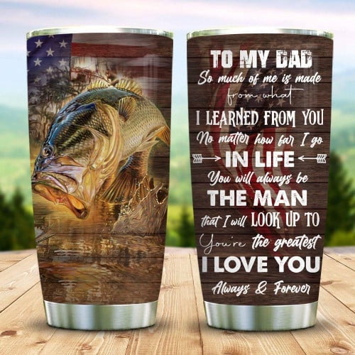 Personalized Fishing Son To Dad You Will Always Be The Man I Look Up To Stainless Steel Tumbler, Tumbler Cups For Coffee/Tea, Great Customized Gifts For Birthday Christmas Father's Day
