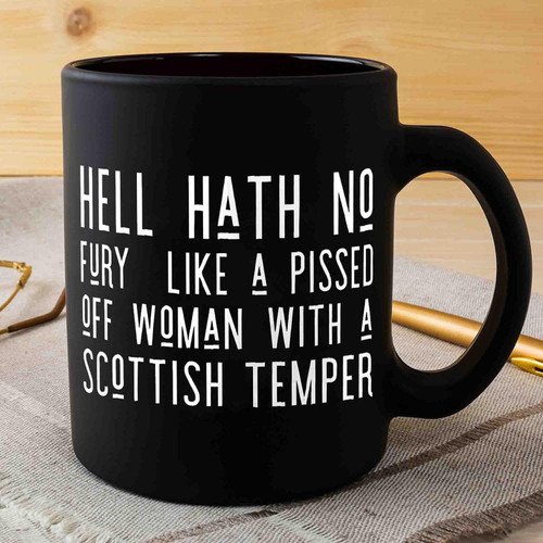 Hell Hath No Fury Like A Pissed Off Woman With A Scottish Temper Mug