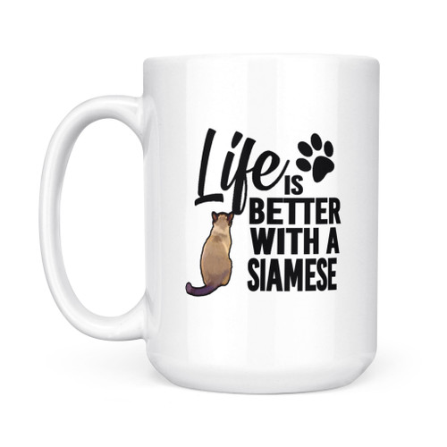 Life Is Better With A Siamese Mug Gifts For Animal Lovers, Birthday, Anniversary Ceramic Changing Color Mug 11-15 Oz