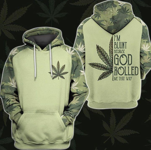 Im Blunt Because God Rolled Me That Way Weed Leaf 3D Hoodie