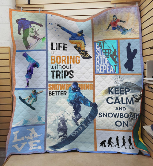 Snowboard Life Is Boring Without Trips Quilt Blanket Great Customized Blanket Gifts For Birthday Christmas Thanksgiving