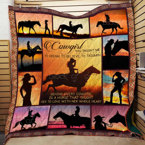 Behind Every Cowgirl Is A Horse That Taught Her To Love With Her Whole Heart Quilt Blanket Great Customized Blanket Gifts For Birthday Christmas Thanksgiving