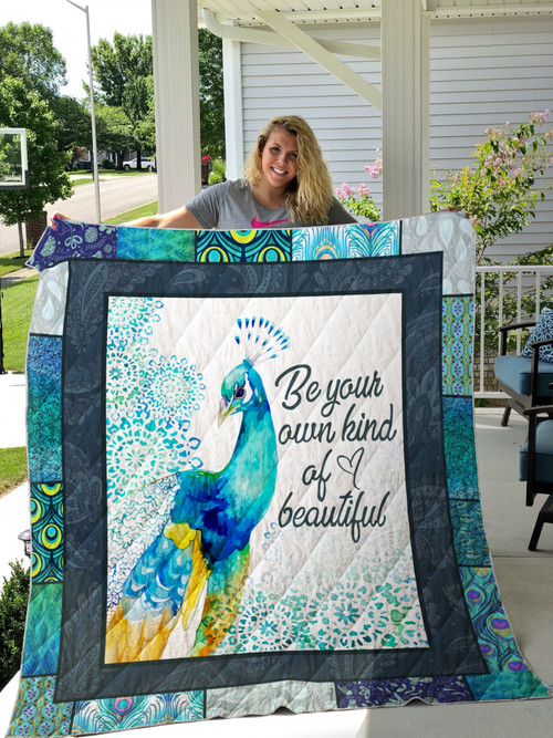 Peacock Be Your Own Kind Of Beautiful Quilt Blanket Great Customized Gifts For Birthday Christmas Thanksgiving Perfect Gifts For Peacock Lover