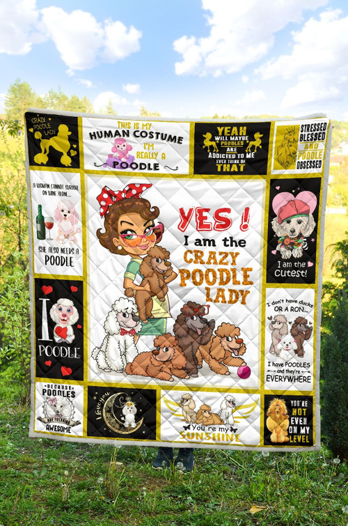 I'm A Crazy Poodle Lady Quilt Blanket Great Customized Blanket Gifts For Birthday Christmas Thanksgiving