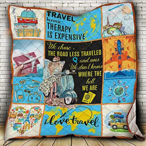 Travel Because Therapy Is Expensive Quilt Blanket