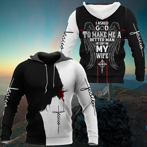 I Asked God To Make Me A Better Man He Sent Me My Wife For Men 3D All Over Print Hoodie, Or Zip-up Hoodie