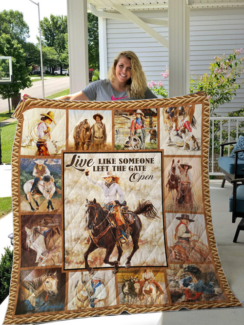 Cowgirl Live Like Someone Left The Gate Open Quilt Blanket Great Customized Gifts For Birthday Christmas Thanksgiving Perfect Gifts For Cowgirl Lover