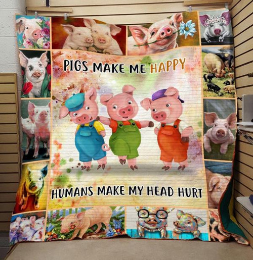 Pigs Make Me Happy Humans Make My Head Hurt Quilt Blanket Great Customized Blanket Gifts For Birthday Christmas Thanksgiving