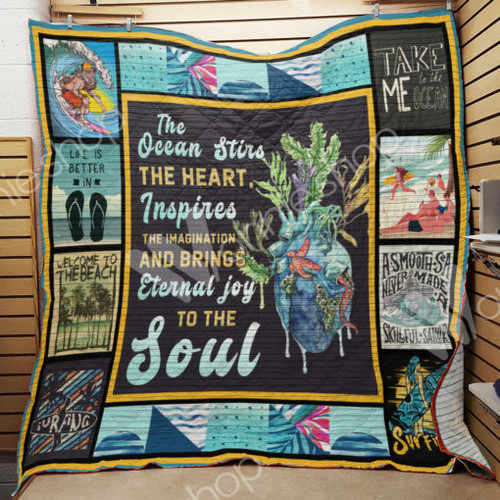 The Ocean Stirs The Heart Inspires The Imagination And Brings Eternal Joy To The Soul Quilt Blanket Great Customized Blanket Gifts For Birthday Christmas Thanksgiving
