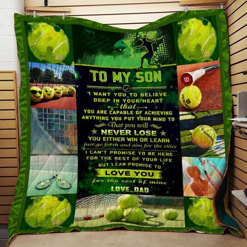 Personalized Tennis To My Son From Dad I Want You To Believe Quilt Blanket Great Customized Gifts For Birthday Christmas Thanksgiving