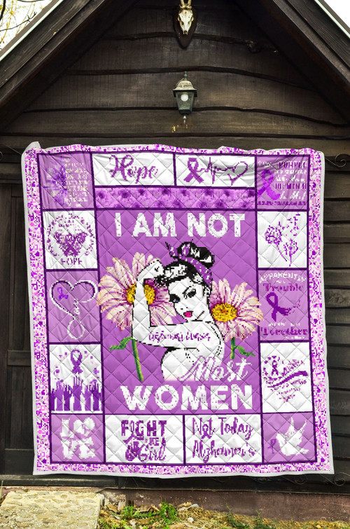 I Am Not Most woman, Alzheimer Quilt Blanket Great Customized Blanket Gifts For Birthday Christmas Thanksgiving
