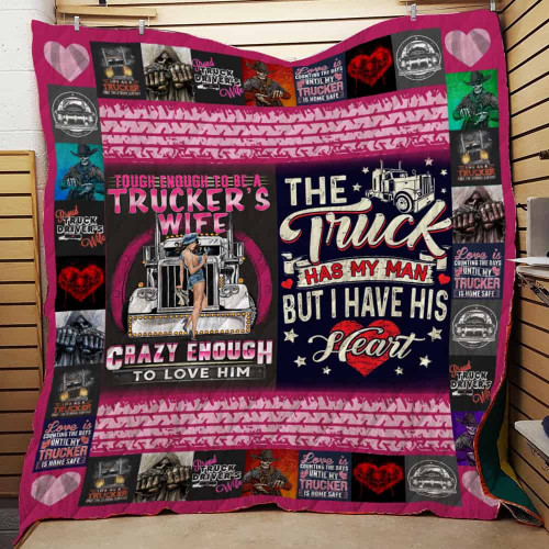 Trucker Wife The Truck Has My Man But I Have His Heart Quilt Blanket Great Customized Gifts For Birthday Christmas Thanksgiving Perfect Gifts For Trucker