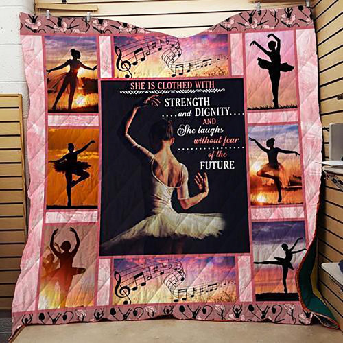 Ballet She Laughs Without Fear Of The Future Quilt Blanket Great Customized Blanket Gifts For Birthday Christmas Thanksgiving