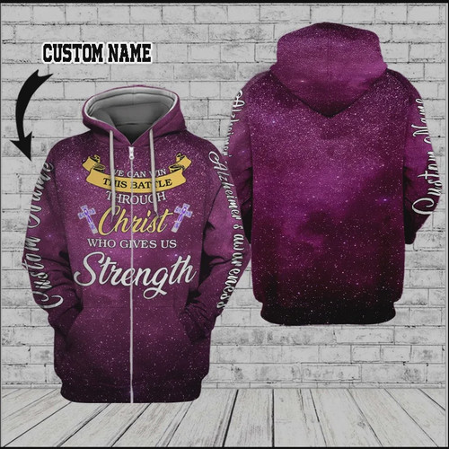 Personalized We Can Win This Battle Through Christ Who Gives Us Strength Custom Name 3D All Over Print Hoodie, Or Zip-up Hoodie