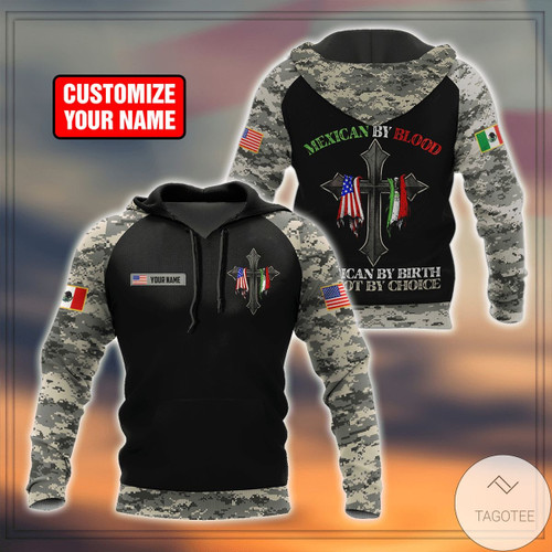 Personalized Mexican By Birth American By Choice 3D All Over Print Hoodie, Or Zip-up Hoodie