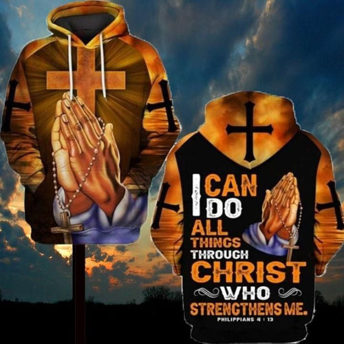 Prayer I Can Do All Things Through Christ Who Strengthens Me 3D All Over Print Hoodie, Or Zip-up Hoodie