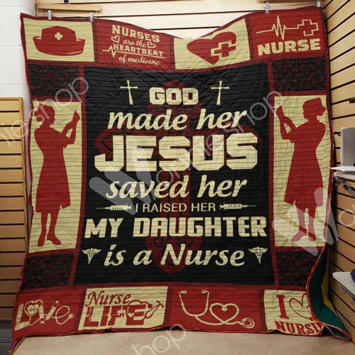 I Raised Her My Daughter Is A Nurse Quilt Blanket Great Customized Gifts For Birthday Christmas Thanksgiving Perfect Gifts For Nurse Daughter