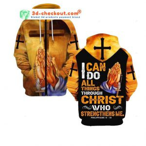 I Can Do All Things Through Christ Who Strength Me Custom 3D All Over Print Hoodie, Or Zip-up Hoodie