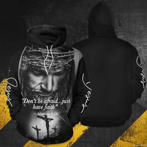 Don't Be Fraid, Just Have Faith All Over Print Hoodie