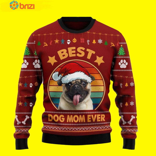 Pug Best Dog Mom Ever Ugly Christmas Sweater