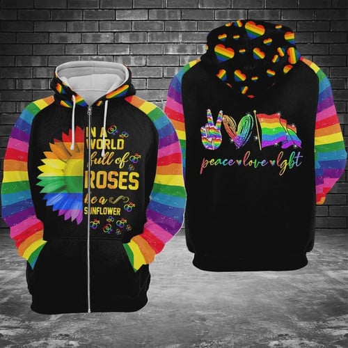 LGBT In A World Full Of Roses Be A Sunflower 3d All Over Print Hoodie, Zip-Up Hoodie