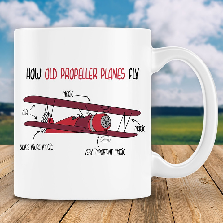 Funny Old Air Plane Gift How Old Propeller Planes Fly Mug Gift For Old Propeller Plane Lover On Anniversary Birthday