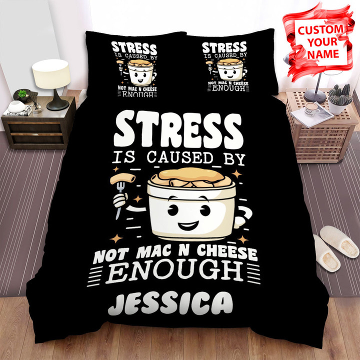 Stress Is Caused By Not Mac & Cheese Enough Bed Sheets Spread Duvet Cover Bedding Sets
