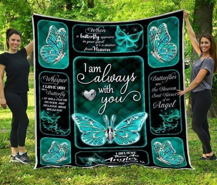 Butterfly I Am Always With You Quilt Blanket Great Customized Blanket Gifts For Birthday Christmas Thanksgiving