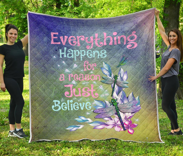 Dragonflies Everything Happens For A Reason Just Believe Quilt Blanket Great Customized Blanket Gifts For Birthday Christmas Thanksgiving