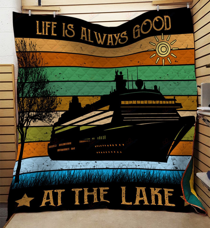 Life Is Always Good At The Lake Quilt Blanket Great Customized Blanket Gifts For Birthday Christmas Thanksgiving
