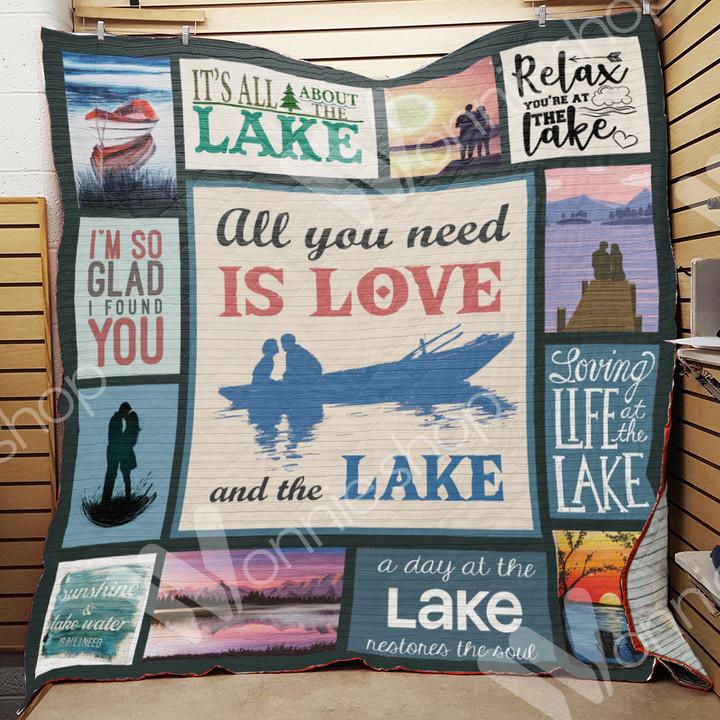 All You Need Is Love And The Lake Quilt Blanket Great Customized Blanket Gifts For Birthday Christmas Thanksgiving