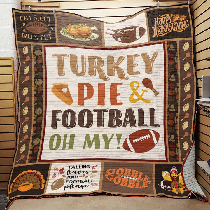 Football Thanksgiving Turkey Pie And Football Oh My Quilt Blanket Great Customized Blanket Gifts For Birthday Christmas Thanksgiving