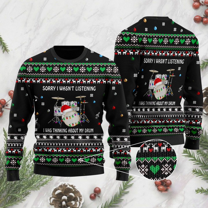 Sorry I Wasnt Listening I Was Thinking About My Drum Ugly Christmas Sweater, All Over Print Sweatshirt