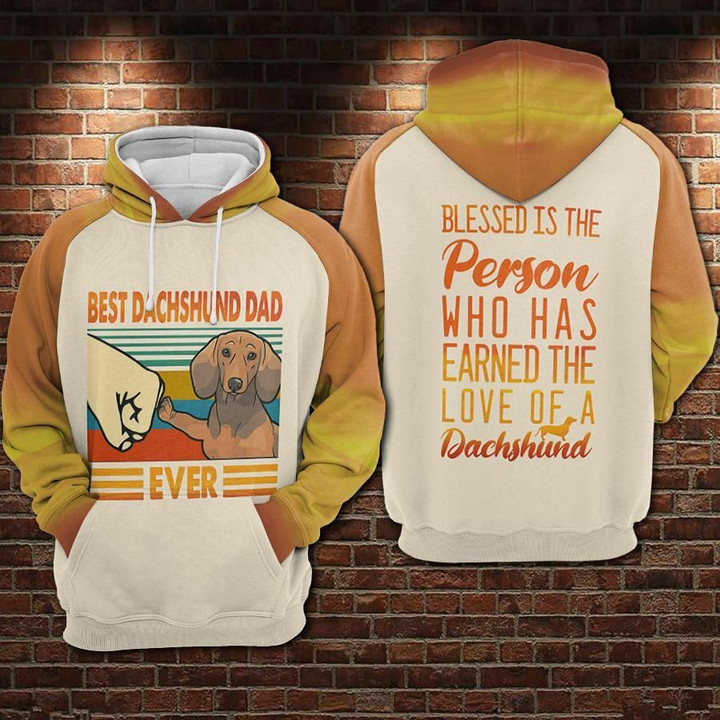 Best Dachshund Dad Ever Blessed Is The Person Who Has Earned The Love Of A Dachshund 3D All Over Print Hoodie, Zip-up Hoodie